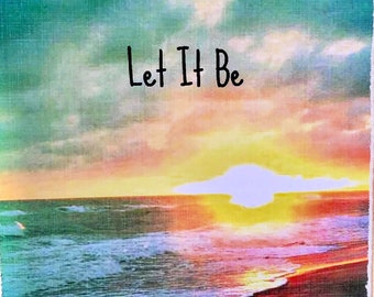 Let It Be / Handcrafted Wood Sign  / 4''x5'' / Complete With Vintage Wire Hanger Or Print To Easily Frame Yourself /  Great Gift