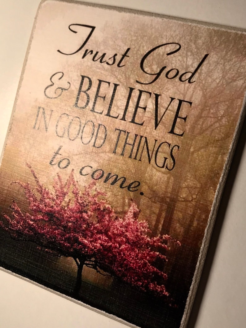 Vertrouw op God en geloof in goede dingen die komen gaan / Wood Picture Plaque of print om jezelf in te lijsten / 4x5 of 5x7 / Made In America afbeelding 5