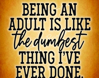 Funny Adulting Sign: Humorous Quote on Wood - Handmade USA