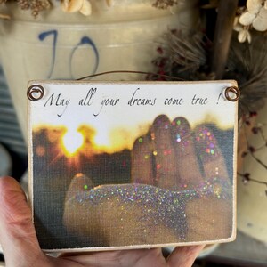 Inspirierendes Bild: May All Your Dreams Come True, handgefertigt aus den USA