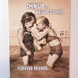Encouragement Greeting Card: Forever Friends 5x7 (With Envelope)