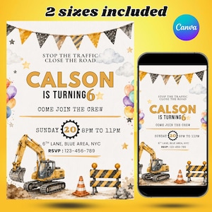 May include: A construction-themed birthday invitation featuring a yellow excavator, orange traffic cones, and black and yellow striped barricades. The text reads: STOP THE TRAFFIC CLOSE THE ROAD, CALSON IS TURNING 6, COME JOIN THE CREW, SUNDAY 20, 8PM TO 11PM, 6TH LANE, BLUE AREA, NYC, RSVP: 123-456-789.