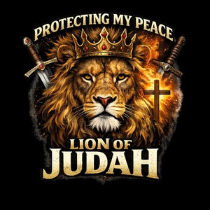 May include: A graphic design featuring a lion wearing a gold crown with red accents, flanked by two swords and a cross. The text reads PROTECTING MY PEACE above and LION OF JUDAH below in gold lettering against a dark background with fiery orange light.