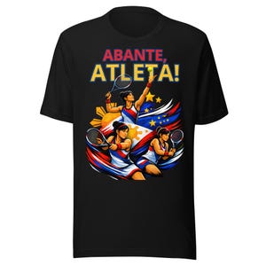 May include: A black t-shirt featuring a graphic print of three tennis players in action, holding rackets and wearing red, white, and blue athletic gear. The design includes the text ABANTE, ATLETA! and a stylized Philippine flag background.