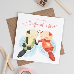 You are my significant "otter" Anniversary Card