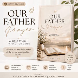 May include: A digital Bible study and reflection guide titled Our Father Prayer. The cover features a landscape of a lake at sunset, an open book, and a vase with dried flowers. Text includes A Bible Study + Reflection Guide and Matthew 6:9-13.