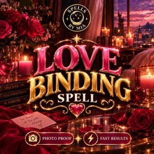 May include: A digital graphic titled LOVE BINDING SPELL by SPELLS BY MIA, featuring gold and pink lettering, red roses, lit candles, and a note with the text Two hearts, One path, Always. Includes buttons labelled PHOTO PROOF and FAST RESULTS.