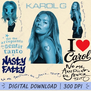May include: A digital graphic sheet featuring Karol G with blue-toned portraits, a chibi-style illustration, and text including KAROL G, I heart Carol, NASTY FATTY, and the phrase no me arrepiento de sentir tanto in various fonts and styles.