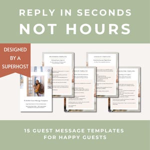 May include: A digital collection of 15 Airbnb guest message templates on white paper sheets with light pink accents. Text includes "REPLY IN SECONDS NOT HOURS", "DESIGNED BY A SUPERHOST", and "15 GUEST MESSAGE TEMPLATES FOR HAPPY GUESTS" on a sage green background.