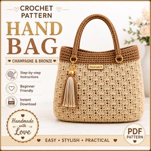 May include: A crochet pattern for a handbag featuring text that reads CROCHET PATTERN HAND BAG CHAMPAGNE & BRONZE. The handbag is two-toned with a beige body and brown top and handles, accented by a gold-toned tassel and a small Handmade label.
