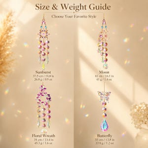 May include: Four hanging crystal suncatchers labeled Size & Weight Guide. Designs include a sunburst at 14.8 in and 0.9 oz, a moon at 16.1 in and 1.4 oz, a floral wreath at 13.4 in and 1.6 oz, and a butterfly at 13.8 in and 1.2 oz.