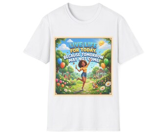 Lebe das Leben für heute weil morgen vielleicht nicht kommt T-Shirt