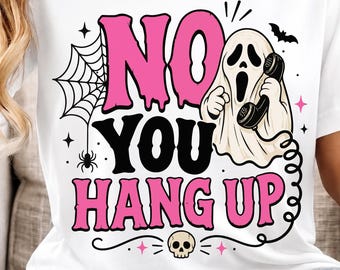 No You Hang Up svg, Funny Ghost svg, Halloween Ghost png, Spooky Phone Call svg, Retro Halloween png, Ghost Sublimation Design