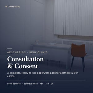 May include: A digital document set titled Consultation & Consent for aesthetics and skin clinics. The text includes ClientReady, Aesthetics Skin Clinic, and details regarding GDPR-correct, editable Word and PDF formats for EU and UK use.