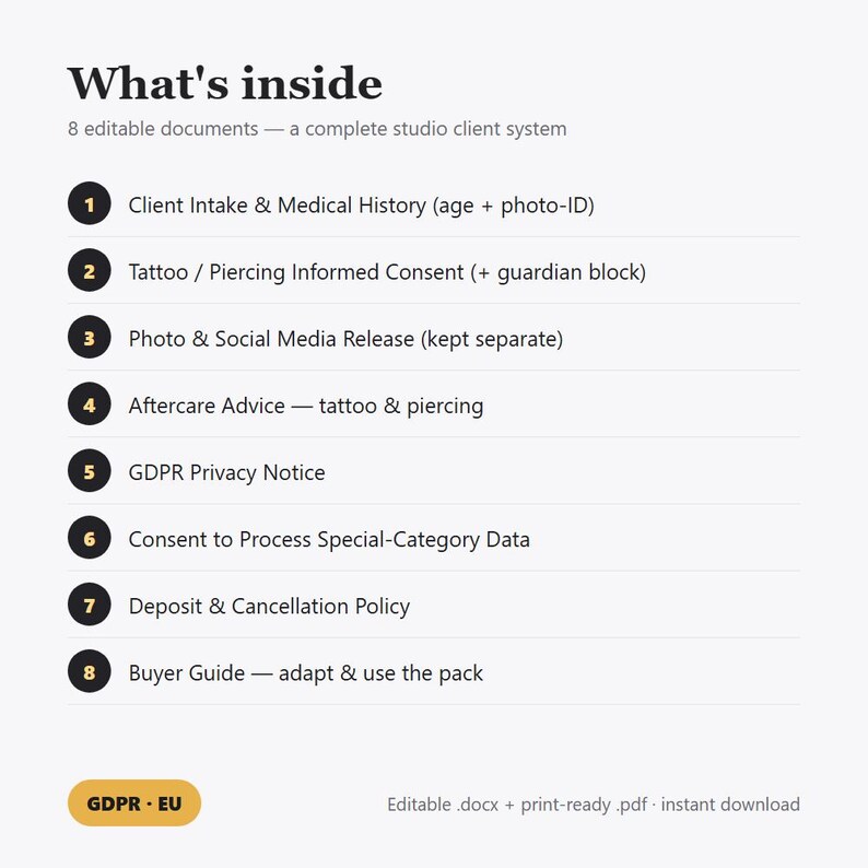 K&ouml;nnte beinhalten: Ein digitales Dokumentenset mit dem Titel What's inside, das 8 bearbeitbare Dateien f&uuml;r ein Studio-Kundensystem auflistet: Client Intake & Medical History, Tattoo/Piercing Informed Consent, Photo & Social Media Release, Aftercare Advice, GDPR Privacy Notice, Consent to Process Special-Category Data, Deposit & Cancellation Policy und einen Buyer Guide.