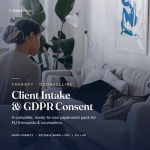 May include: A digital document titled Client Intake & GDPR Consent, designed as a paperwork pack for therapists and counsellors. The text includes Therapy, Counselling, GDPR-Correct, Editable Word + PDF, and EU + UK, presented over a scene of a professional session.