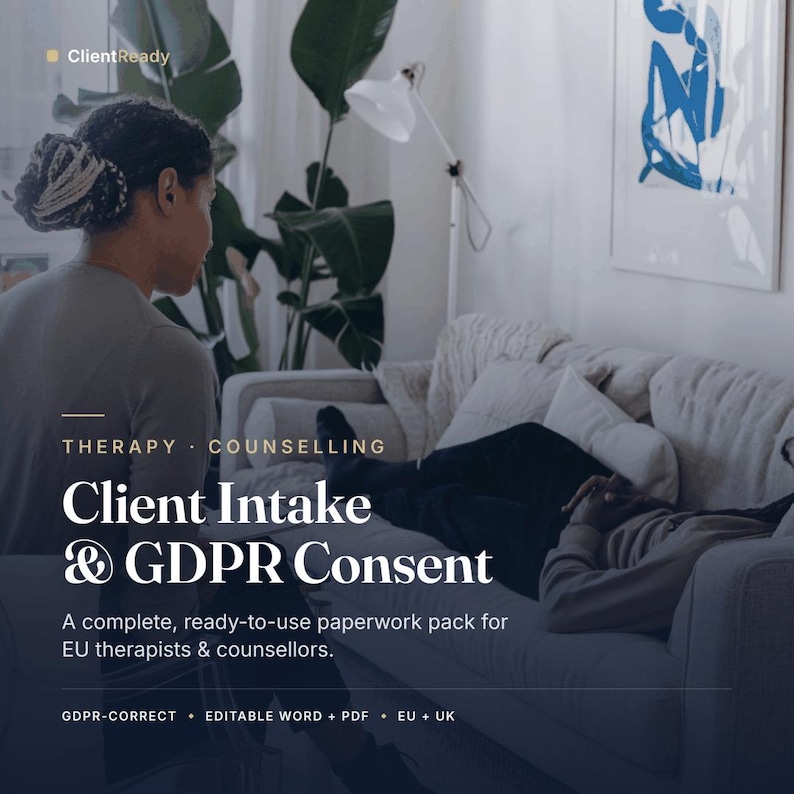 May include: A digital document titled Client Intake & GDPR Consent, designed as a paperwork pack for therapists and counsellors. The text includes Therapy, Counselling, GDPR-Correct, Editable Word + PDF, and EU + UK, presented over a scene of a professional session.