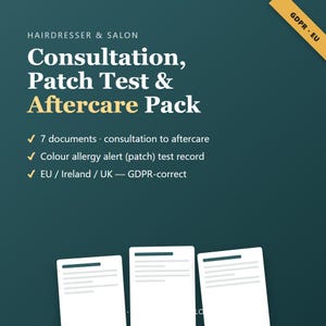 May include: A dark teal digital document set titled Hairdresser & Salon Consultation, Patch Test & Aftercare Pack. It includes seven documents for consultation, allergy testing, and aftercare, noting GDPR compliance for the EU, Ireland, and UK.