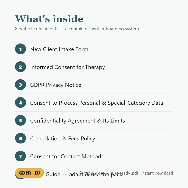 May include: A digital document list titled What's inside, featuring 8 editable files: New Client Intake Form, Informed Consent for Therapy, GDPR Privacy Notice, Consent to Process Personal & Special-Category Data, Confidentiality Agreement & Its Limits, Cancellation & Fees Policy, Consent for Contact Methods, and a GDPR EU Guide.