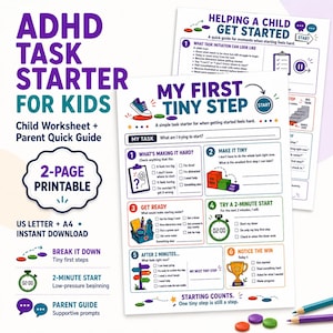 May include: A two-page ADHD task starter printable for kids featuring a child worksheet and a parent quick guide. The worksheet includes sections titled My First Tiny Step, What's Making It Hard, Make It Tiny, Get Ready, and Notice The Win.
