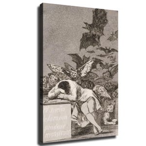 May include: A black and white canvas print featuring Francisco Goya's etching, The Sleep of Reason Produces Monsters. A figure rests their head on a desk, surrounded by owls, bats, and a lynx. The text El sueño de la razón produce monstruos is visible.