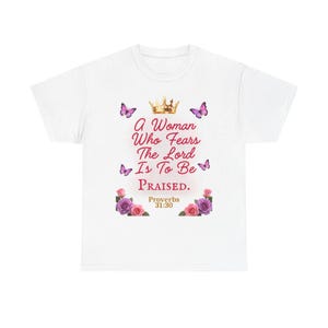 A Woman Who Fears The Lord Faith T-shirt Spreuken 31:30