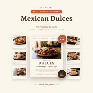 May include: A digital PDF recipe book titled Mexican Dulces featuring nine Mexican sweets. The cover displays text including 10 pages, 9 recipes, and an illustrated Mexican recipe book. Six smaller images show various desserts on plates.