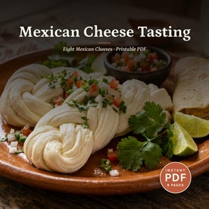 May include: A printable PDF titled Mexican Cheese Tasting featuring eight Mexican cheeses. The image shows braided white cheese topped with diced tomatoes, onions, and cilantro on a brown plate, accompanied by lime wedges and a small bowl of salsa.