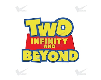 Two Infinity and Beyond Svg | Toystory Png | Boy Story Invitation | 2nd Birthday Shirt Print