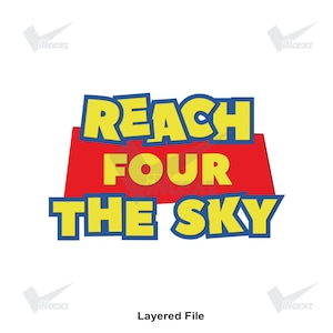 May include: A graphic design featuring the yellow text REACH FOUR THE SKY with a thick blue outline. The word FOUR is positioned over a solid red trapezoid shape. The design is presented as a layered file with a white background and small logos.