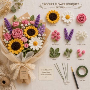 May include: A crochet flower bouquet pattern featuring a finished bouquet wrapped in tan paper with a lace ribbon, alongside individual crochet components including a sunflower, daisy, rose, lavender, leaves, and stems with floral tape.
