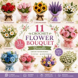 May include: A digital graphic displaying 11 crochet flower bouquet patterns, including red roses, pink tulips, sunflowers, lavender, lilies, daisies, peonies, blue roses, carnations, mixed flowers, and baby's breath, with the text 11 CROCHET FLOWER BOUQUET Bundle.