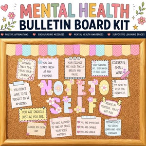 May include: A mental health bulletin board kit featuring a cork board with pastel-colored paper cutouts. The text reads: MENTAL HEALTH BULLETIN BOARD KIT, NOTE TO SELF, and various positive affirmations like YOU ARE ENOUGH JUST AS YOU ARE.