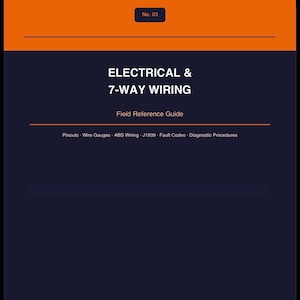May include: A rectangular reference guide titled Truck and Trailer Master Apprentice Cheat Sheets No. 03. The cover is orange and dark blue with white text reading Electrical & 7-Way Wiring, Field Reference Guide, Pinouts, Wire Gauges, ABS Wiring, J1939, Fault Codes, Diagnostic Procedures, and Joseph Brule-Swan.