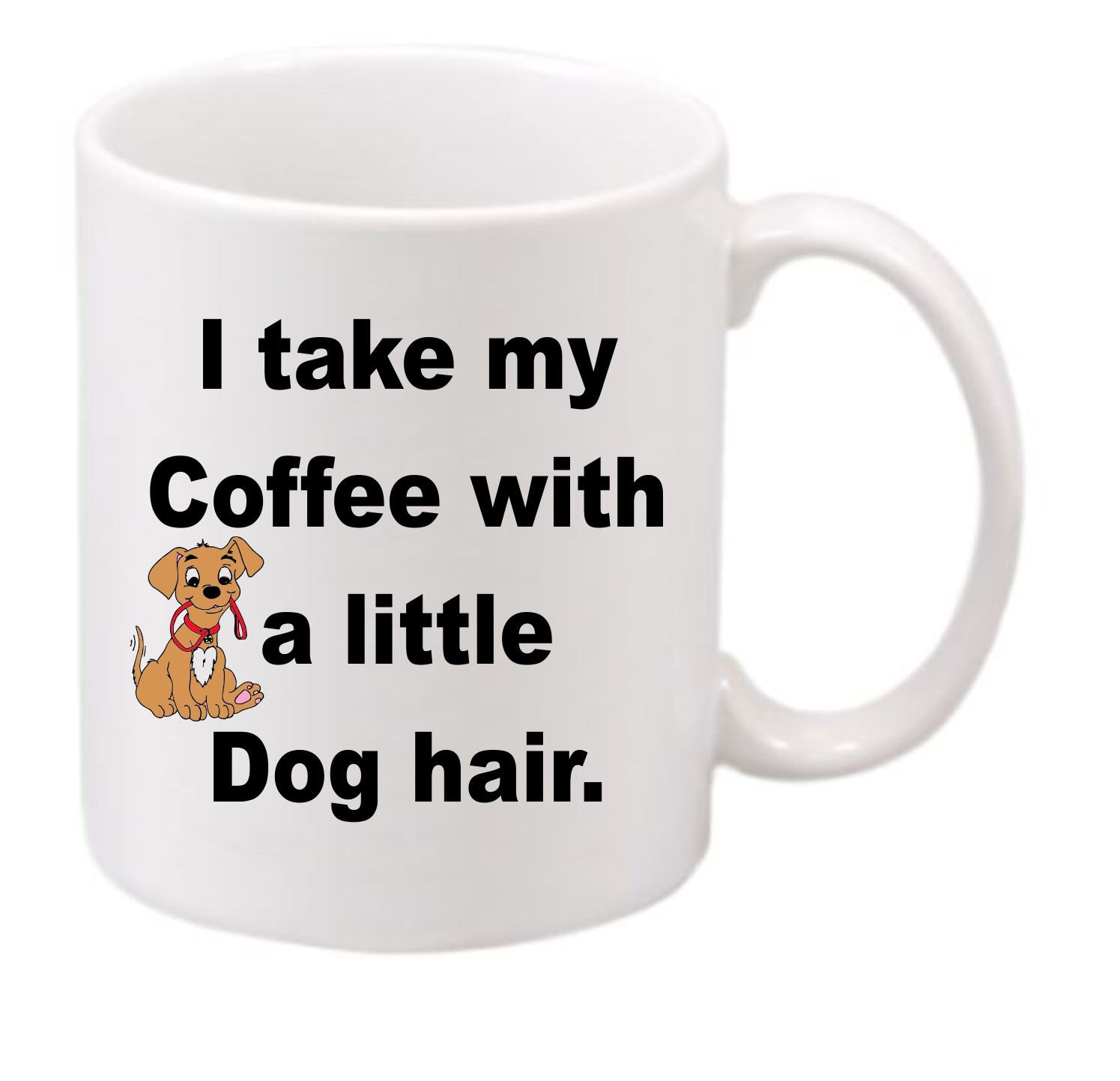 I take my Coffee with a little Dog hair178, Dog lovers, Coffee Black