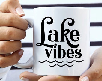 Lake Vibes coffee mug, funny coffee mug, witty coffee mug, Woman's coffee mug, cute mug, sassy