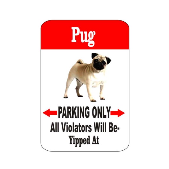 pug sign, pug dog sign, pet sign, funny sign, aluminum sign, metal sign, yard sign, garage sign, driveway sign, house sign, warning sign