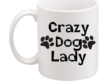 Crazy Dog Lady #212, Crazy Dog Lady coffee mug, Crazy Dog Lady coffee cup, Crazy Dog Lady gift, cat  lovers gift, customized mug