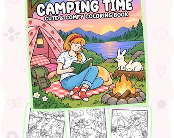 Camping Time Coloring Book | 30 Cozy Camping Pages + 10 Free Pages, Cute Outdoor Adventures, Nature Scenes & Relaxing Printable PDF Adults