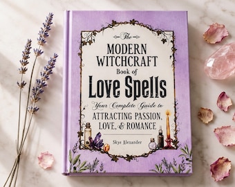 Modern Witchcraft Book of Love Spells – Practical Guide to Passion, Romance