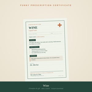May include: A rectangular white paper certificate titled Funny Prescription Certificate with a red cross. The text reads Prescription Wine, Liquid Calm, with sections for dosage, side effects, and warnings, signed by Dr. Merlot at The Corkscrew Clinic.