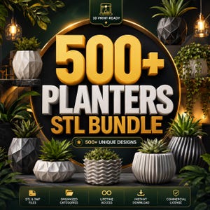 May include: A digital graphic for a 500+ Planters STL Bundle featuring various geometric and textured plant pots in white, grey, and black. The text reads 500+ PLANTERS STL BUNDLE, 3D PRINT READY, and 500+ UNIQUE DESIGNS, with icons for files, categories, and access.