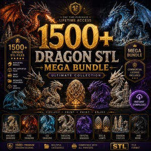 May include: A digital product bundle featuring 1500+ unique dragon STL files for 3D printing. The graphic displays various dragon models, including fire, ice, skeletal, and crystal dragons, alongside dragon eggs, lamps, and castles in a dark, ornate style.