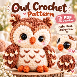 Può includere: Un peluche a forma di gufo all'uncinetto in filato marrone e crema, con grandi occhi neri e un becco arancione. Il testo recita Owl Crochet Pattern, PDF Download e Cute Plush Amigurumi. Due inserti circolari mostrano dettagli dell'occhio e dell'ala.