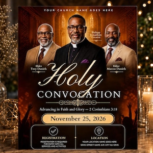 May include: A church event flyer titled Holy Convocation featuring three men in suits, the date November 25, 2026, and the text Advancing in Faith and Glory 2 Corinthians 3:18. The flyer includes sections for registration and location details.