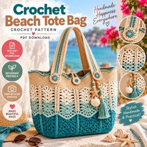May include: A crochet beach tote bag featuring a gradient pattern of beige, light teal, and dark teal yarn. The bag has two handles, a button closure, and a decorative tassel with a starfish and seashell charm. Text includes Crochet Beach Tote Bag.