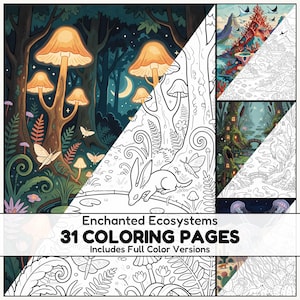 May include: A collection of 31 coloring pages titled Enchanted Ecosystems, featuring full color versions and line art. The images display glowing mushrooms, a rabbit by a pond, underwater coral reefs, forest dwellings, and desert cacti scenes.