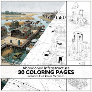 May include: A collection of 30 coloring pages titled Abandoned Infrastructure, featuring illustrations of dilapidated buildings, submerged vehicles, and rusted gas pumps in both full-color and black-and-white line art formats for creative use.