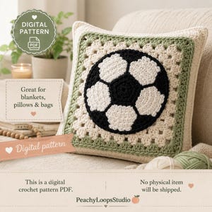 May include: A square crochet pillow cover featuring a central black and white soccer ball motif surrounded by a cream-colored granny square pattern and a sage green border. The image includes text stating Digital Pattern, PDF, and Great for blankets.