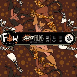 Pode incluir: Um padrão contínuo com personagens felinos ilustrados usando máscaras, collants e botas com estampa de leopardo sobre um fundo marrom com bolinhas. Uma etiqueta central exibe o texto F&W STUDIO, SUPER FELINE, 12 X 12 CM.
